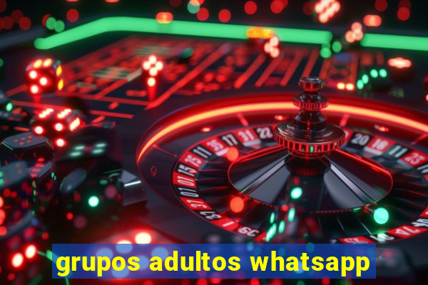 grupos adultos whatsapp