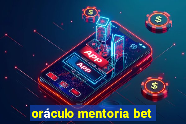 oráculo mentoria bet