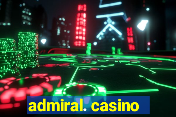 admiral. casino