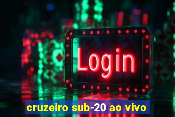 cruzeiro sub-20 ao vivo