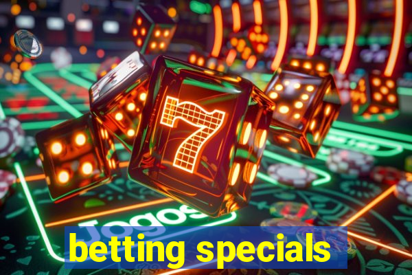 betting specials