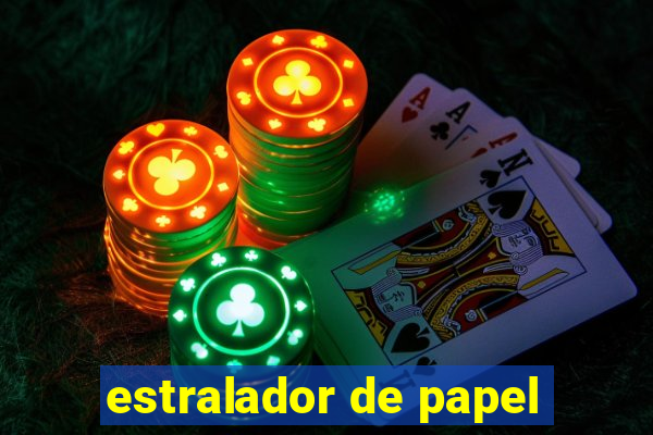 estralador de papel