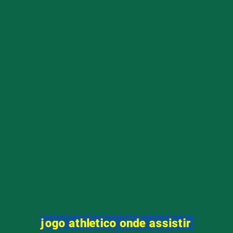 jogo athletico onde assistir