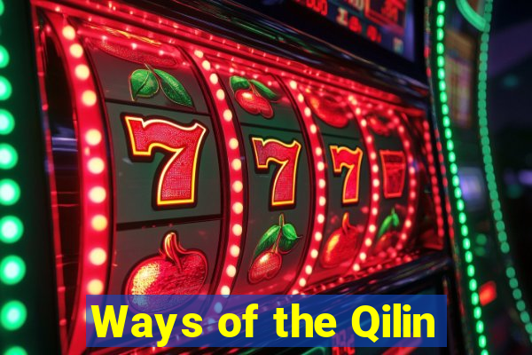 Ways of the Qilin