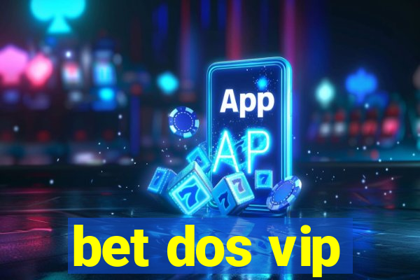 bet dos vip