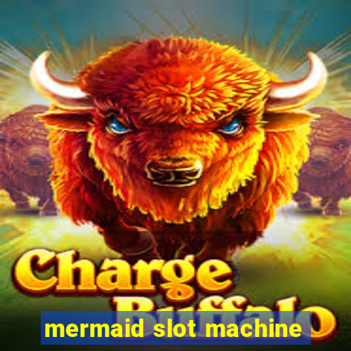 mermaid slot machine