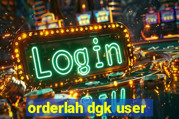 orderlah dgk user