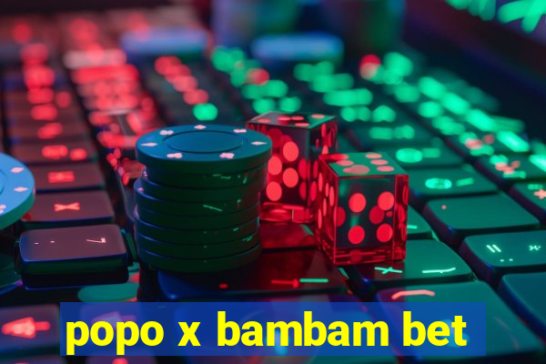 popo x bambam bet