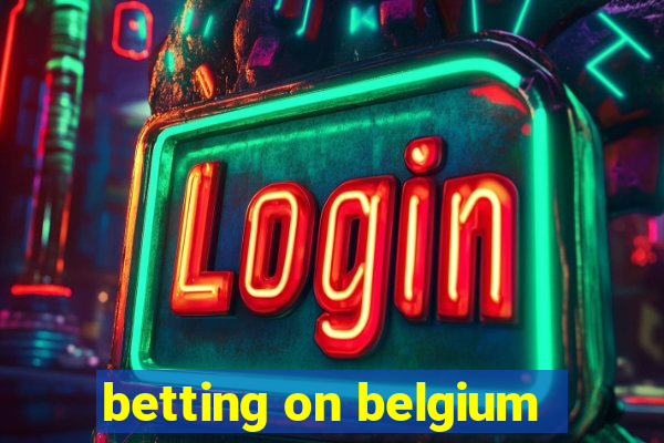 betting on belgium