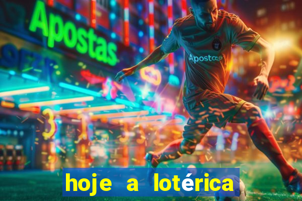 hoje a lotérica é aberta