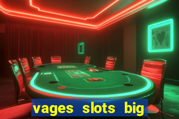 vages slots big win casino