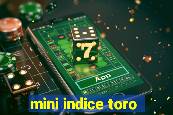 mini indice toro