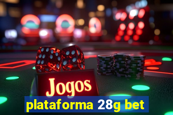 plataforma 28g bet