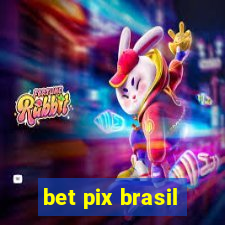 bet pix brasil