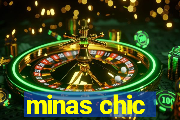 minas chic