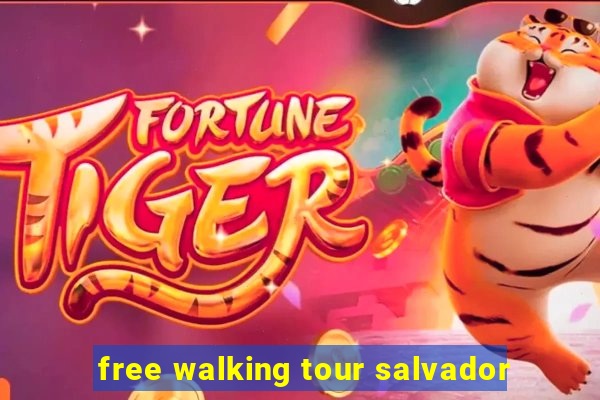 free walking tour salvador