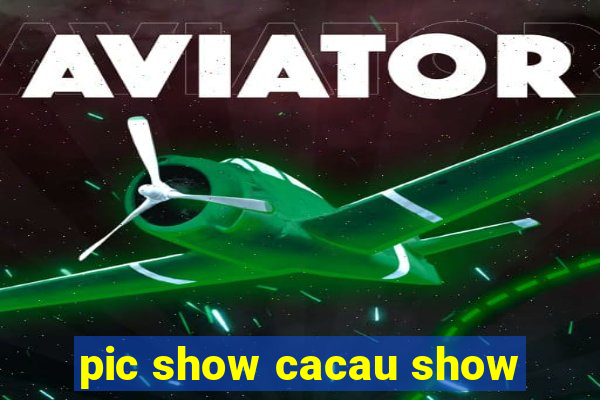 pic show cacau show