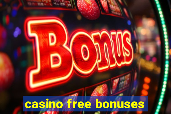 casino free bonuses