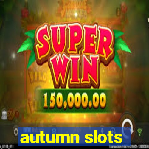 autumn slots