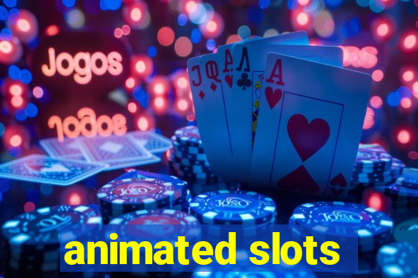 animated slots