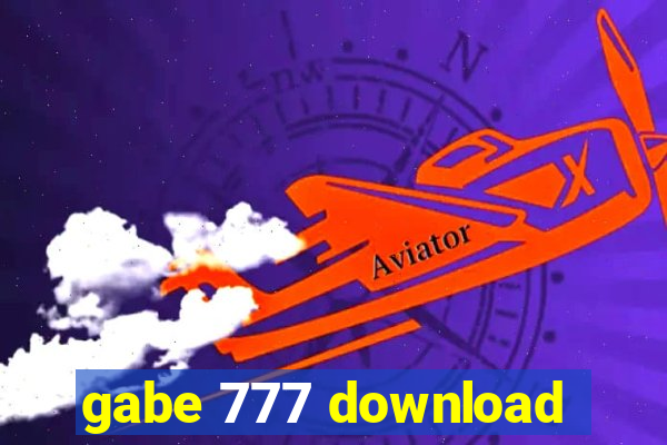 gabe 777 download