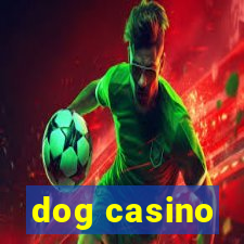 dog casino