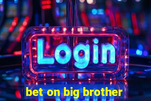 bet on big brother