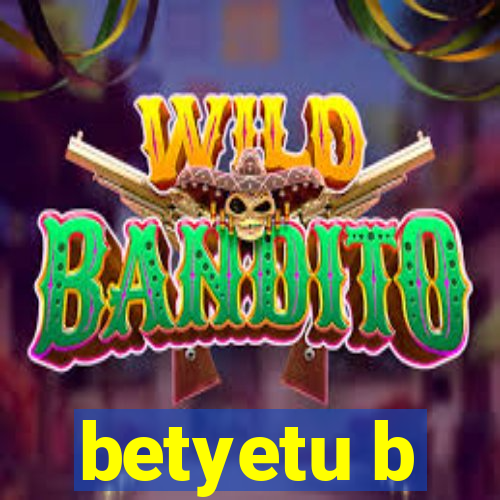 betyetu b