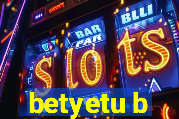 betyetu b