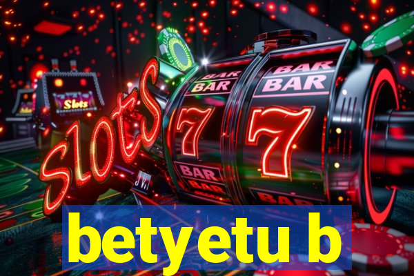 betyetu b