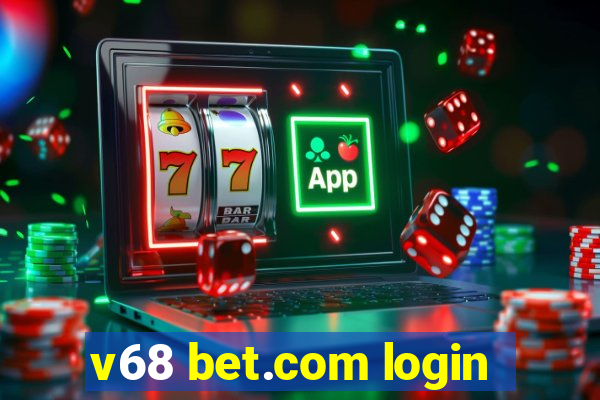 v68 bet.com login