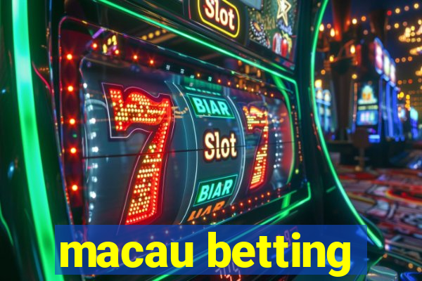 macau betting