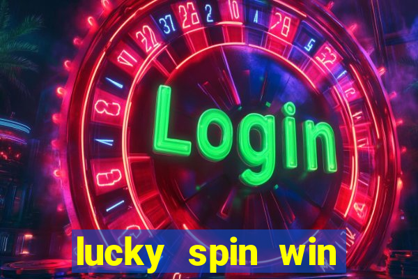 lucky spin win real money online