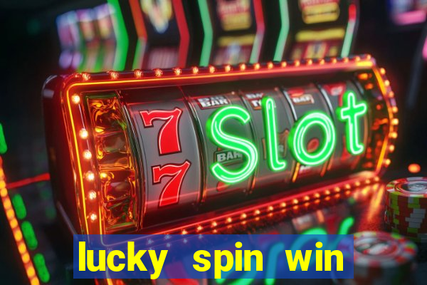 lucky spin win real money online