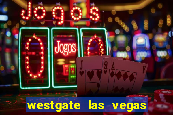 westgate las vegas hotel & casino