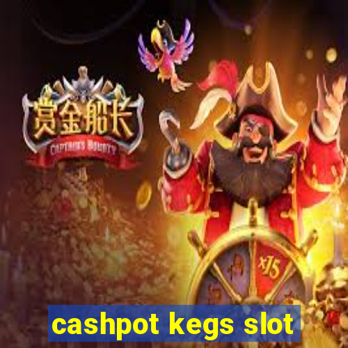 cashpot kegs slot