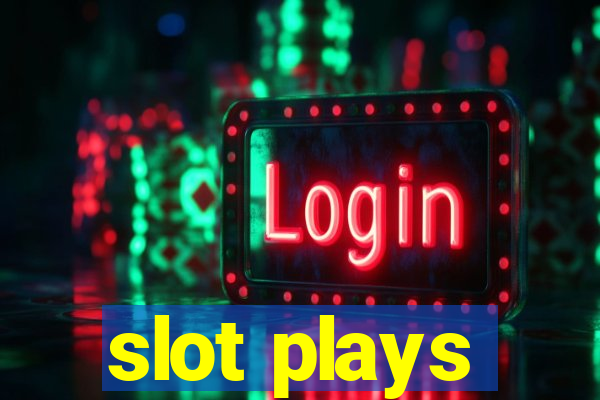 slot plays