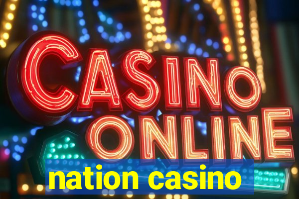 nation casino