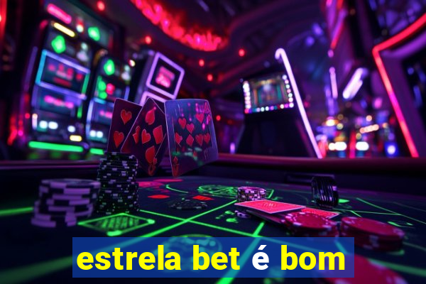 estrela bet é bom