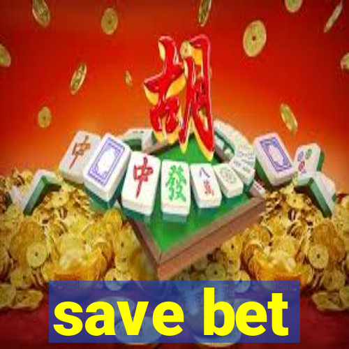 save bet