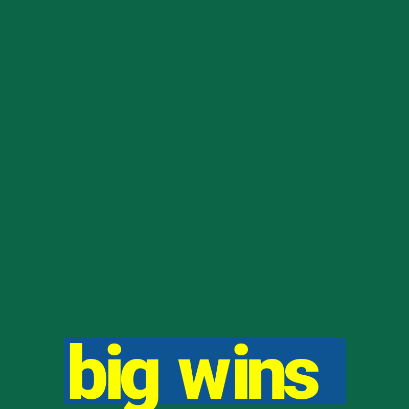 big wins