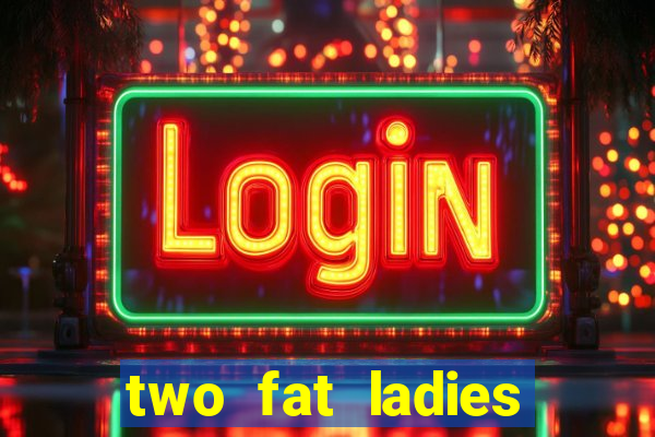 two fat ladies bingo call