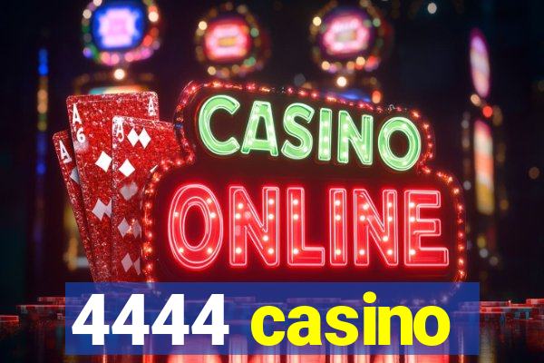 4444 casino