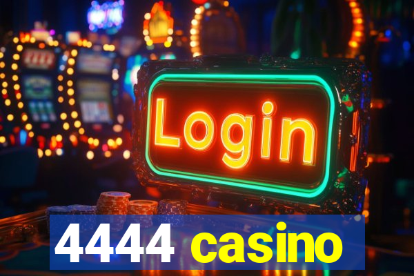 4444 casino