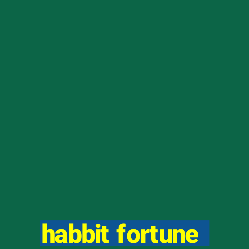 habbit fortune