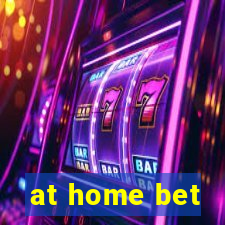 at home bet