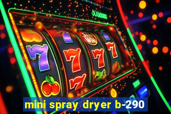 mini spray dryer b-290