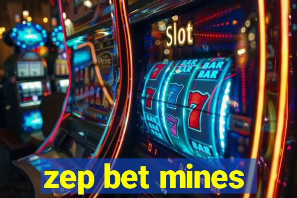 zep bet mines