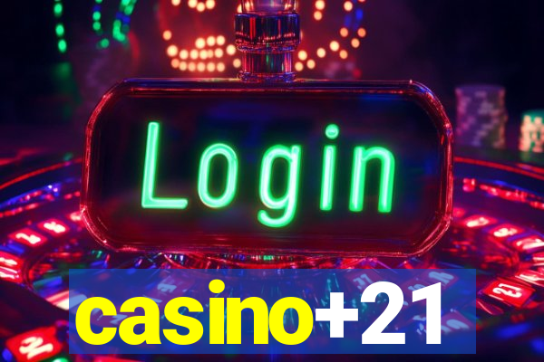 casino+21