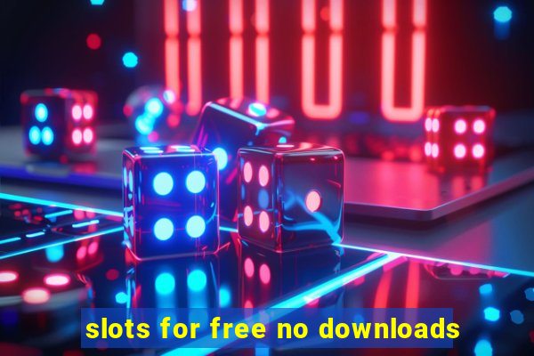 slots for free no downloads